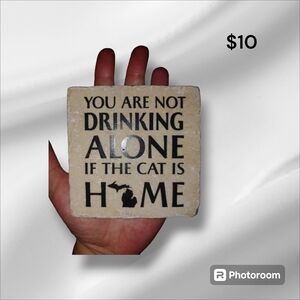 You are not drinking alone if the cat is home coaster